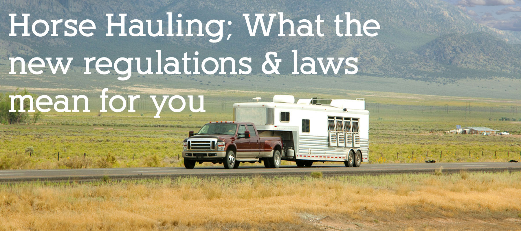 Horse Hauling; What the new regulations & laws mean for you