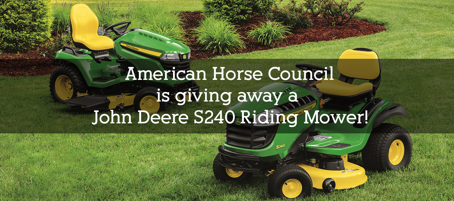 American Horse Council is giving away a John Deere S240 Riding Mower!